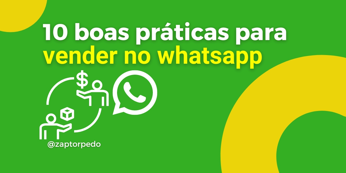 10 Boas Práticas Para Vender No Whatsapp 3f Consultoria 8194